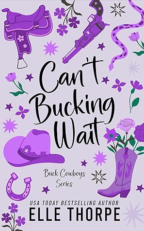 Can't Bucking Wait (Buck Cowboys, #3)