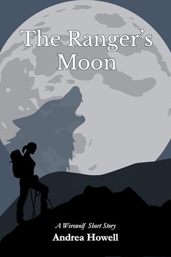 The Ranger's Moon: A Werewolf Short Story (Kindle Edition)