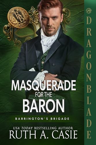 A Masquerade for the Baron (Barrington’s Brigade #6)