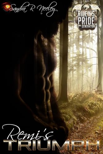 Remi's Triumph: Riley's Pride - 2nd Generation (Kindle Edition)