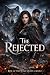 The Rejected: Rise of the W...