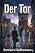 Der Tor: Roman (German Edition)
