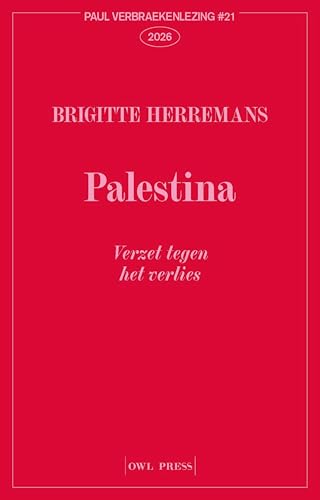Palestina, verzet tegen het verlies (Dutch Edition)