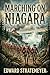 Marching on Niagara; Or, The Soldier Boys of the Old Frontier