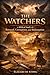 The Watchers: A Biblical Study of Betrayal Corruption and Redemption
