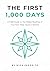 The First 1,000 Days - A Field Guide to the Hidden Realities of Your First Three Years in Ministry