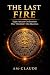 The Last Fire: Eight Ancien...