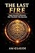 The Last Fire: Eight Ancient Civilizations · One Threshold · One Question