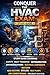 Conquer the HVAC Exam: Study Guide Covering Safety, Heat Transfer, Refrigeration, EPA Regulations, Electrical Components, Motors, Gas Heating, Boilers, ... and Duct Systems (Skilled Trades Exams)