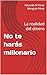 No te harás millonario : La realidad del dinero (Spanish Edition)