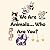 We Are Animals...Who Are You?