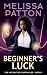 Beginner's Luck by Melissa Patton