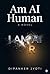 Am AI Human by Dipanker Jyoti