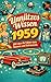 Unnützes Wissen 1959: 200 skurrile Fakten zum Schmunzeln und Staunen (German Edition)