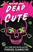 Dead Cute