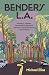 Bender's L.A. by Michael Elias Bender's L.A. by Michael Elias