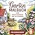 Garten Malbuch: Mit 50 liebevoll gestalteten und detaillierten Motiven. Das Malbuch lädt zum Kreativwerden und Entspannen ein. Für Erwachsene. (German Edition)