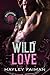 Wild Love by Hayley Faiman Wild Love by Hayley Faiman