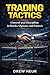 Trading Tactics: Control and Discipline in Stocks, Options, and Futures (The Trading System Series Book 1)