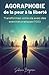 Agoraphobie - de la peur à la liberté (French Edition)