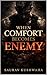 When Comfort Becomes the Enemy