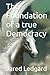 The Foundation of a true Democracy