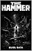 THE HAMMER (THE HAMMER - A NOVEL Book 1)