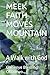 MEEK FAITH MOVES MOUNTAIN: A Walk with God