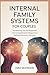 INTERNAL FAMILY SYSTEMS FOR COUPLES: Transforming Trauma Responses Into Compassionate Dialogue and Renewed Romantic Harmony