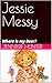 Jessie Messy: Where is my B...