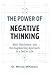 THE POWER OF NEGATIVE THINKING: Risk, Resilience, and the Engineering Approach to a Better Life