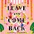Leave and Come Back: A Novel