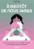 À bientôt de nous aimer