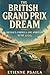 The British Grand Prix Dream: Britain’s Formula One Ambition in the 1950s