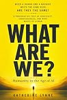 What Are We? Huma...