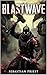 Blastwave: A Deadly Dark Fa...