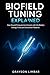 Biofield Tuning Explained: How Sound Frequencies Interact with the Body’s Energy Field and Emotional Patterns