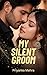 My Silent Groom: An Arranged Marriage With Secret Mafia Boss Romance (The Crazy Rishtas Book 2)