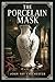 The Porcelain Mask: An atmo...