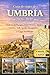 Guía de viajes de Umbría 2026-2027: Disfruta de Perugia, Asís, Orvieto, Spoleto, Gubbio, Todi, Spello, Montefalco y el lago Trasimeno con las ... imprescindibles de viaje (Spanish Edition)