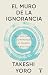 El muro de la ignorancia / The Wall of Ignorance (Spanish Edition)