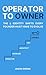 OPERATOR TO OWNER by Jason Swenk