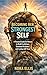 Becoming Her Strongest Self: A Practical Guide for Women to Build Confidence, Emotional Resilience, and Lasting Self-Trust