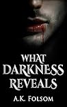 What Darkness Rev...