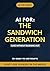 AI for the Sandwich Generation: Care for Your Parents, Support Your Kids and Not Lose Yourself in the Middle