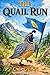The Quail Run