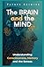 The Brain and the Mind: Consciousness, Memory and the Senses (The Brain and Mind Series)