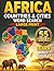 Africa Countries & Cities Word Search: Large Print Puzzle Book Featuring All 55 African Countries and Major Cities for Adults, Teens, and Geography Lovers (The African Word Search Collection)