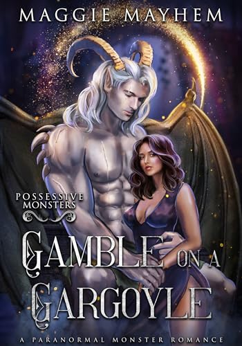 Gamble on a Gargoyle: A Paranormal Monster Romance (Possessive Monsters Book 11)