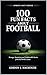 100 Fun Facts About Football: Strange, Surprising and Unbelievable Stories from the World’s Game (Sports Fact Series)